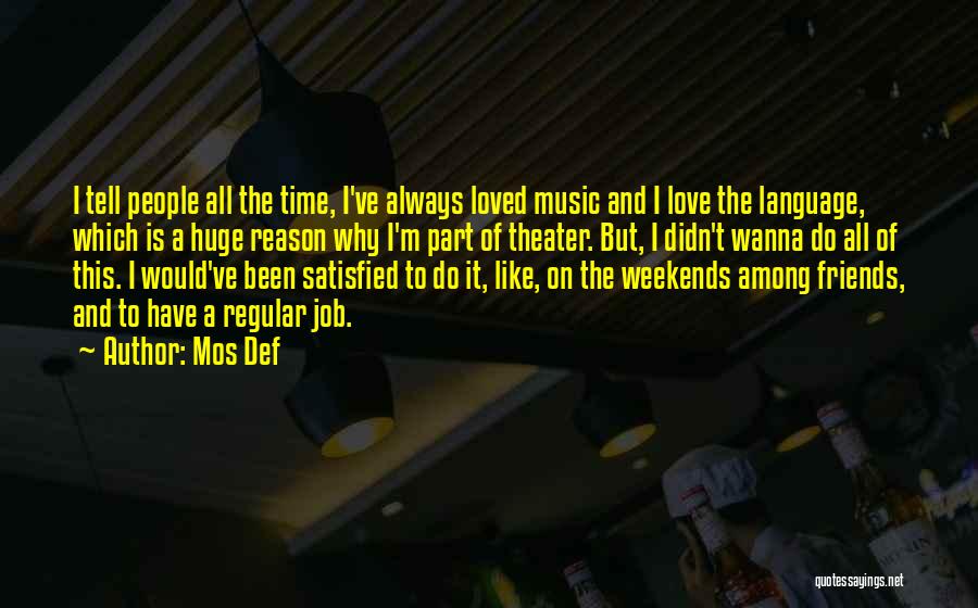 Love Among Friends Quotes By Mos Def