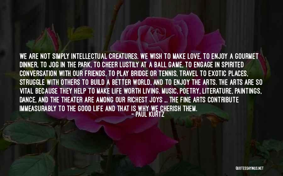Love Among Friends Quotes By Paul Kurtz Love Among Friends Quotes By Paul Kurtz