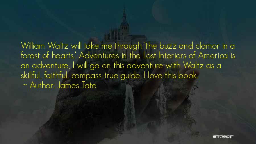 Love And Adventure Quotes By James Tate