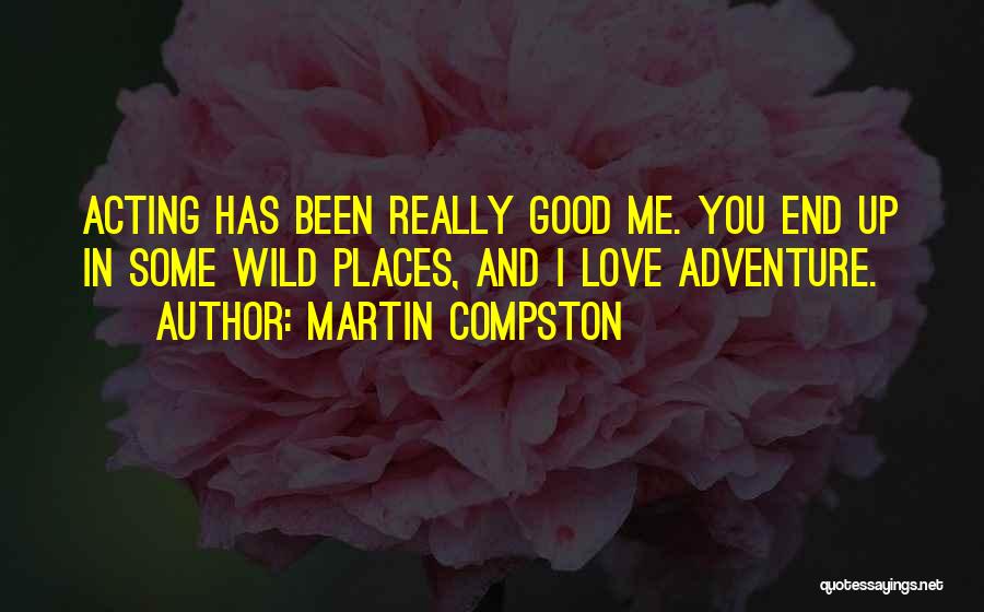 Love And Adventure Quotes By Martin Compston