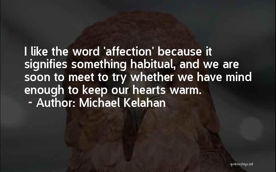 Love And Affection Quotes By Michael Kelahan