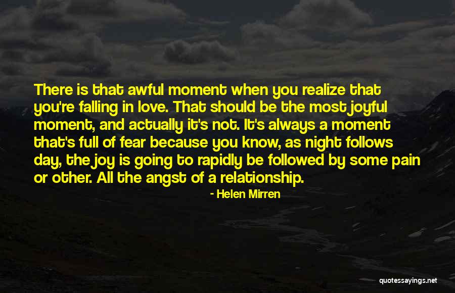 Love And Angst Quotes By Helen Mirren Love And Angst Quotes By Helen Mirren