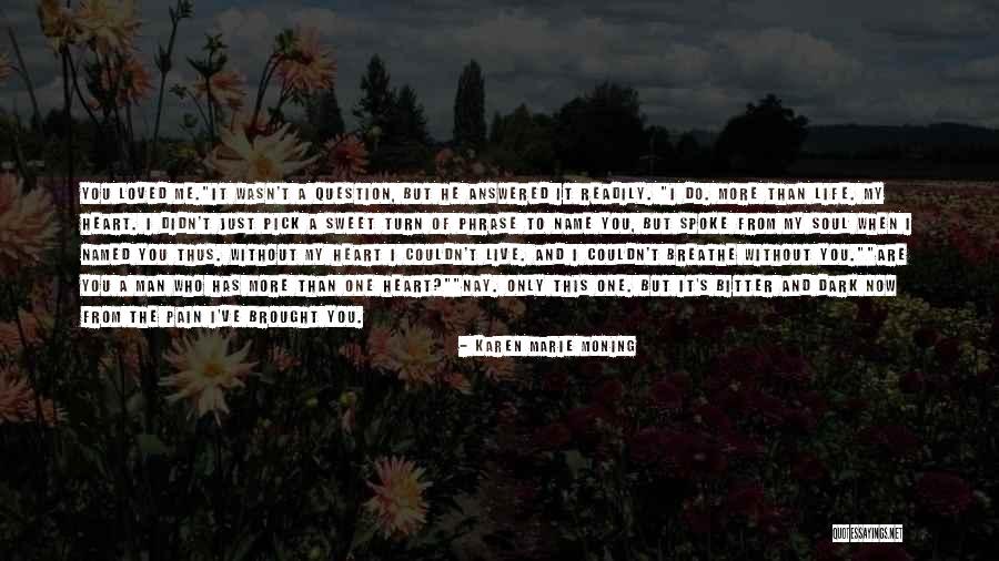 Love And Angst Quotes By Karen Marie Moning Love And Angst Quotes By Karen Marie Moning
