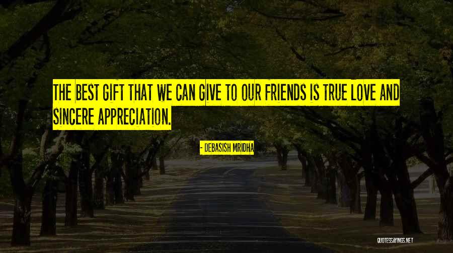 Love And Appreciation Quotes By Debasish Mridha Love And Appreciation Quotes By Debasish Mridha