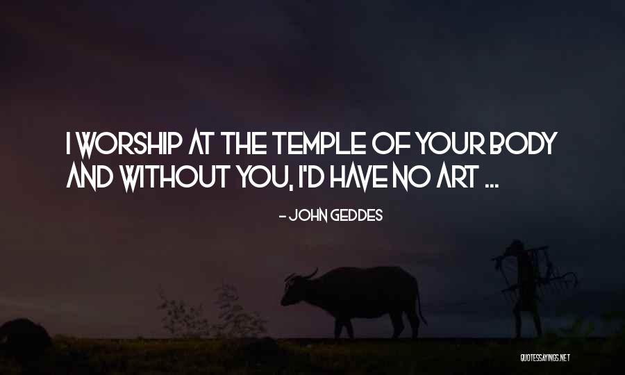 Love And Art Quotes By John Geddes Love And Art Quotes By John Geddes