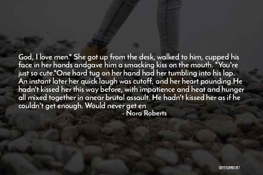 Love And Attraction Quotes By Nora Roberts Love And Attraction Quotes By Nora Roberts