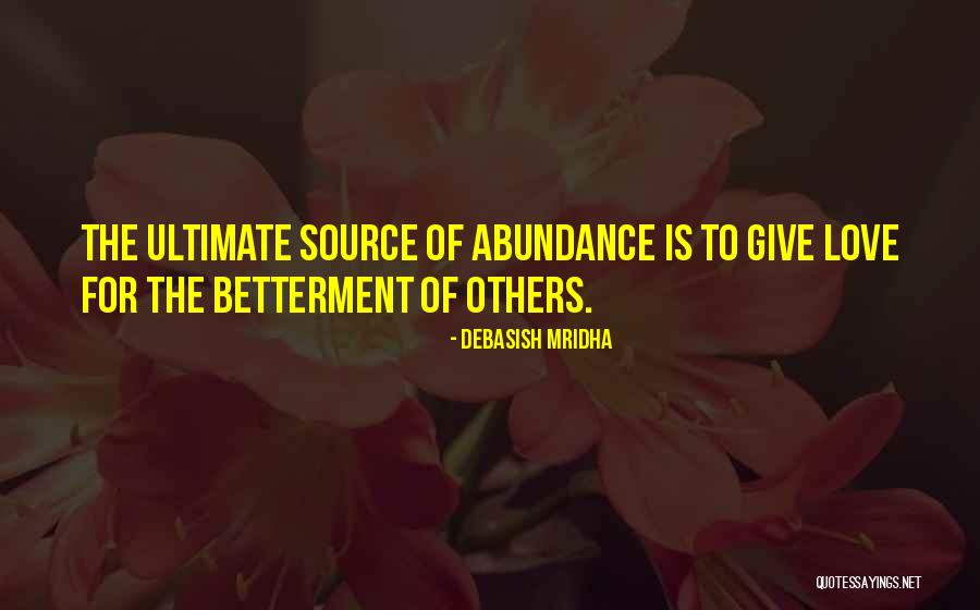 Love And Betterment Quotes By Debasish Mridha Love And Betterment Quotes By Debasish Mridha