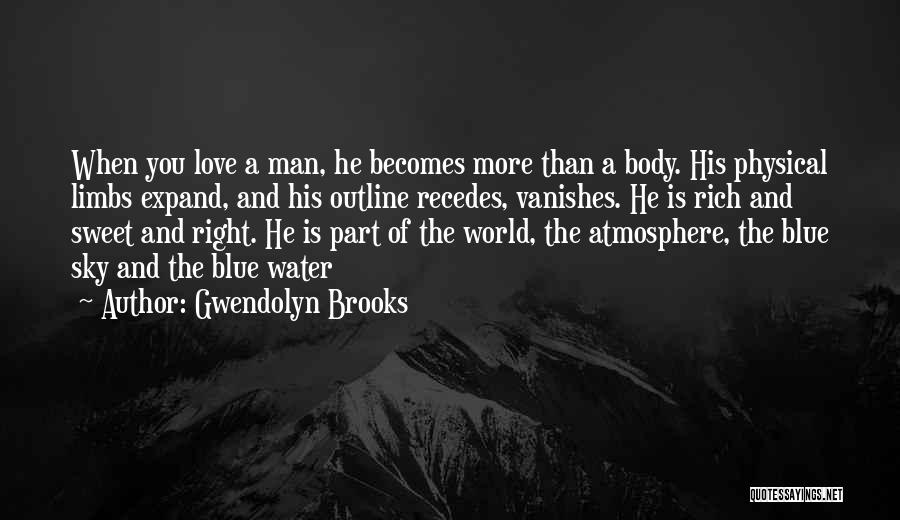 Love And Blue Sky Quotes By Gwendolyn Brooks