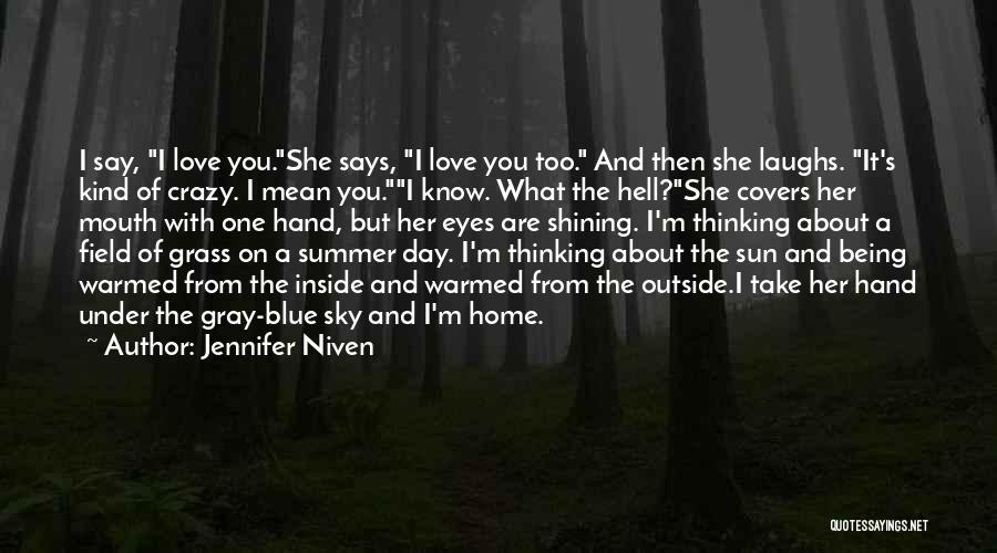 Love And Blue Sky Quotes By Jennifer Niven