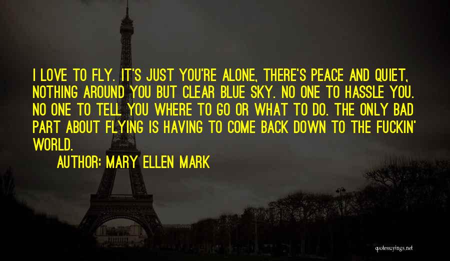 Love And Blue Sky Quotes By Mary Ellen Mark