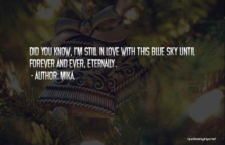 Love And Blue Sky Quotes By Mika.