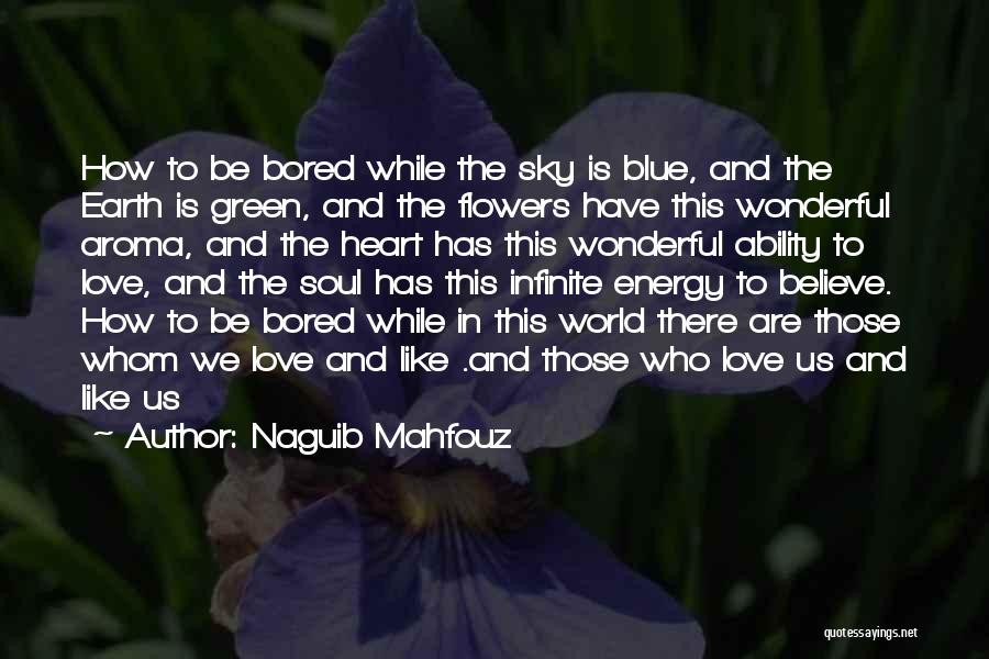 Love And Blue Sky Quotes By Naguib Mahfouz