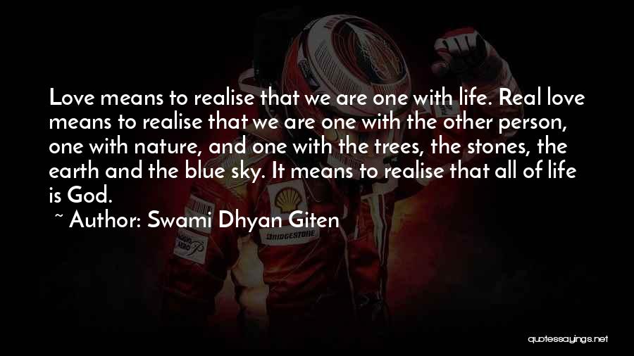 Love And Blue Sky Quotes By Swami Dhyan Giten