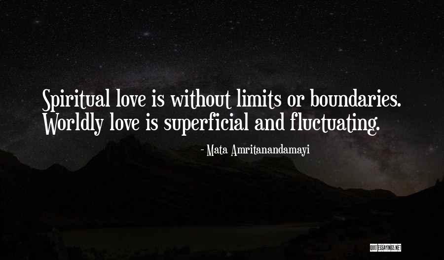 Love And Boundaries Quotes By Mata Amritanandamayi Love And Boundaries Quotes By Mata Amritanandamayi