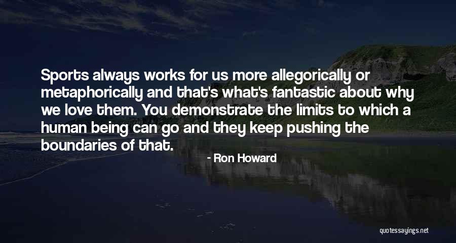 Love And Boundaries Quotes By Ron Howard Love And Boundaries Quotes By Ron Howard