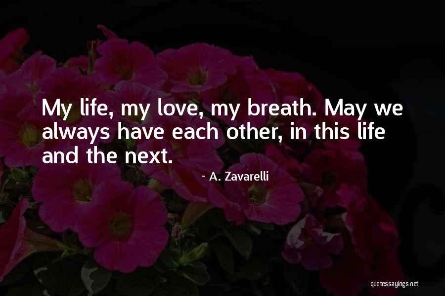 Love And Breath Quotes By A. Zavarelli Love And Breath Quotes By A. Zavarelli