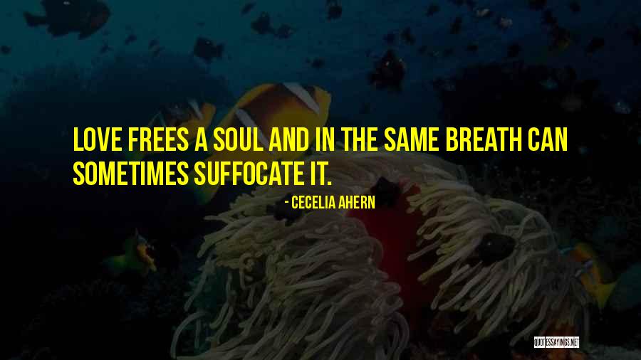 Love And Breath Quotes By Cecelia Ahern Love And Breath Quotes By Cecelia Ahern