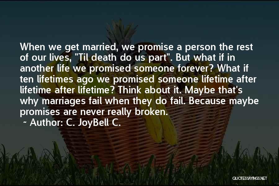 Love And Broken Promises Quotes By C. JoyBell C.