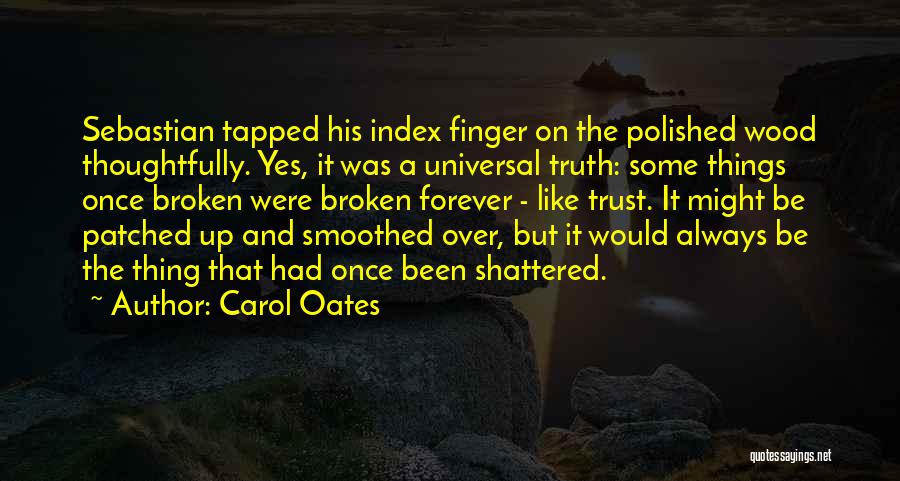 Love And Broken Trust Quotes By Carol Oates