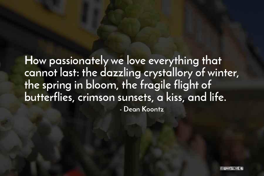 Love And Butterflies Quotes By Dean Koontz Love And Butterflies Quotes By Dean Koontz
