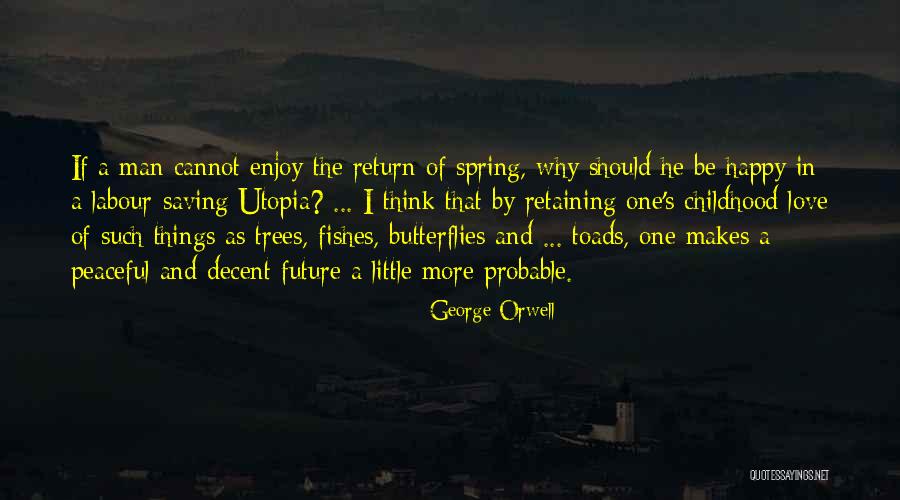 Love And Butterflies Quotes By George Orwell Love And Butterflies Quotes By George Orwell