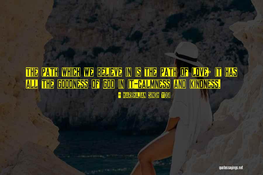 Love And Calmness Quotes By Harbhajan Singh Yogi Love And Calmness Quotes By Harbhajan Singh Yogi