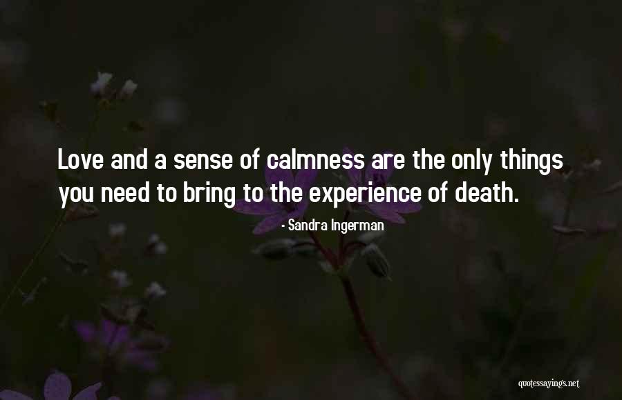 Love And Calmness Quotes By Sandra Ingerman Love And Calmness Quotes By Sandra Ingerman