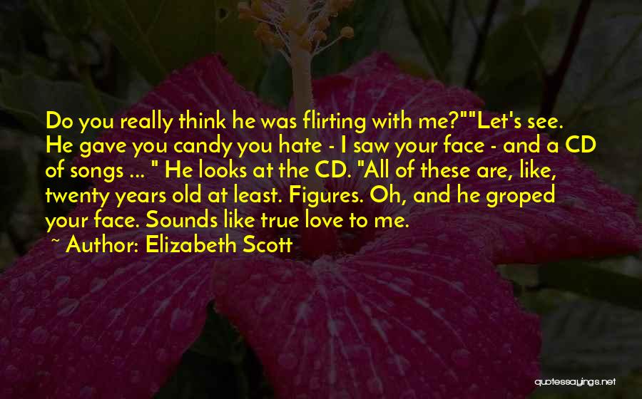 Love And Candy Quotes By Elizabeth Scott