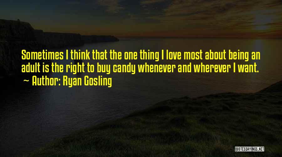 Love And Candy Quotes By Ryan Gosling