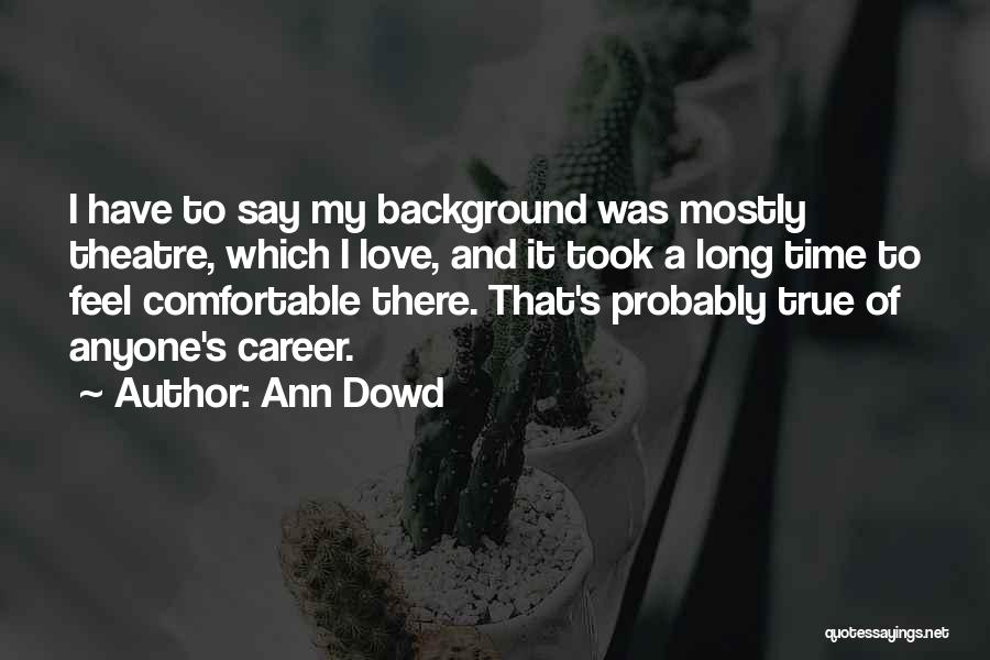 Love And Career Quotes By Ann Dowd