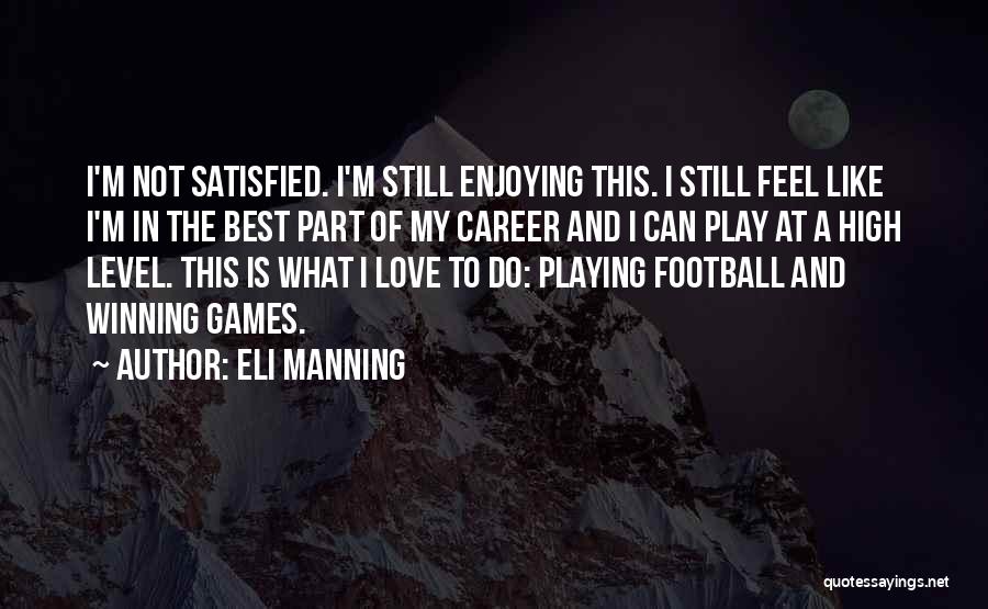 Love And Career Quotes By Eli Manning