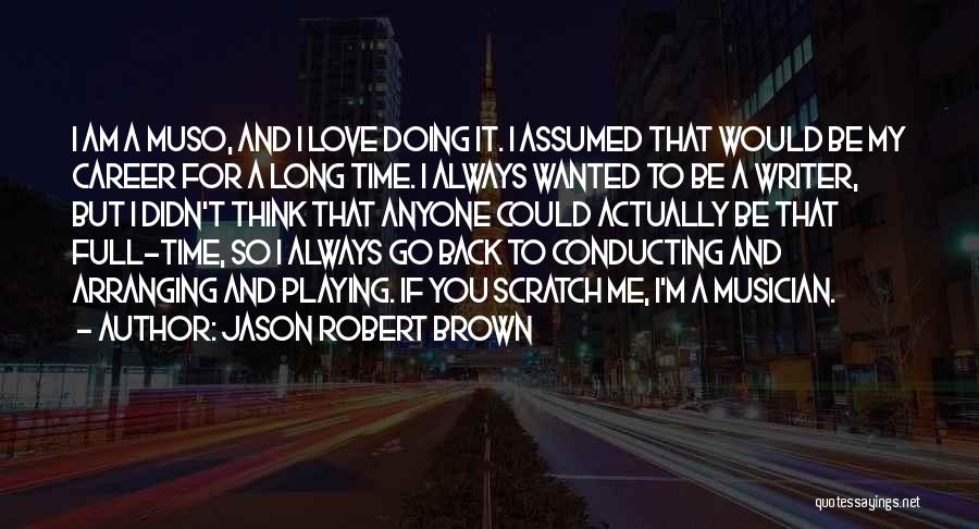 Love And Career Quotes By Jason Robert Brown