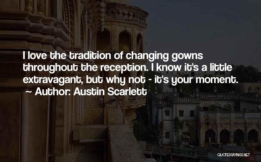 Love And Changing Yourself Quotes By Austin Scarlett