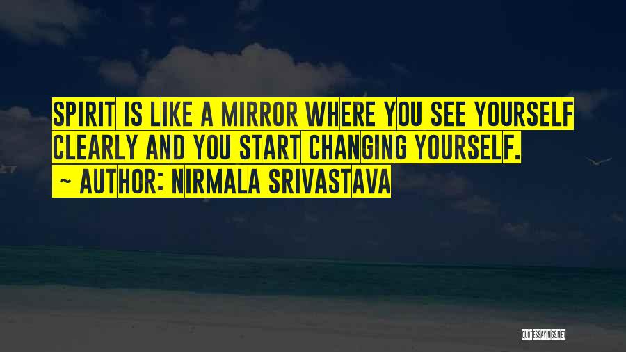 Love And Changing Yourself Quotes By Nirmala Srivastava