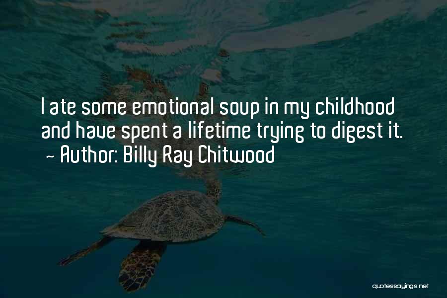 Love And Childhood Quotes By Billy Ray Chitwood
