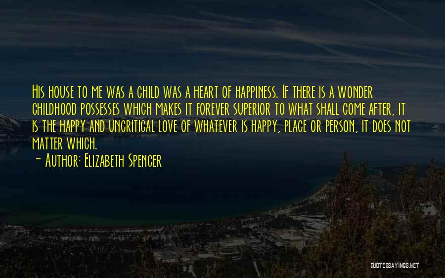 Love And Childhood Quotes By Elizabeth Spencer