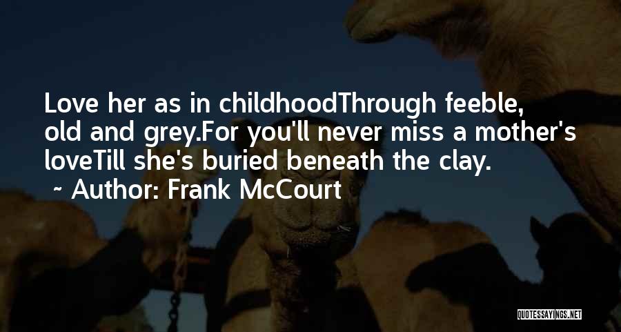 Love And Childhood Quotes By Frank McCourt