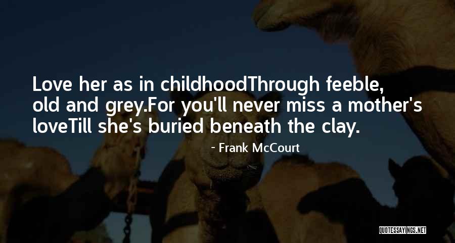 Love And Childhood Quotes By Frank McCourt