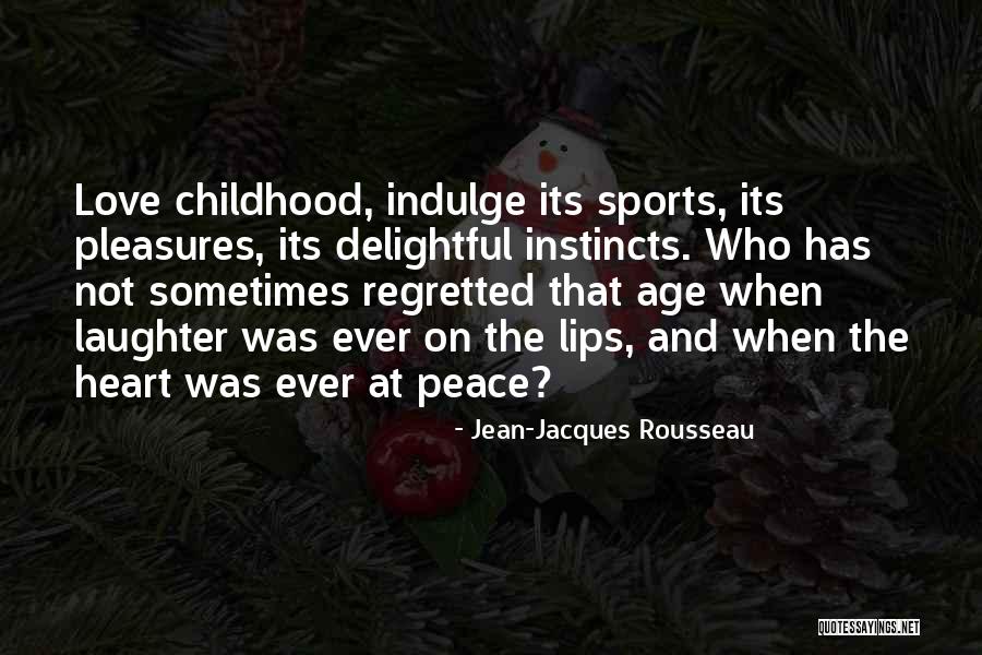 Love And Childhood Quotes By Jean-Jacques Rousseau