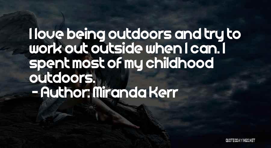 Love And Childhood Quotes By Miranda Kerr