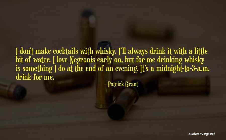 Love And Cocktails Quotes By Patrick Grant