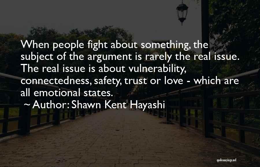 Love And Connectedness Quotes By Shawn Kent Hayashi