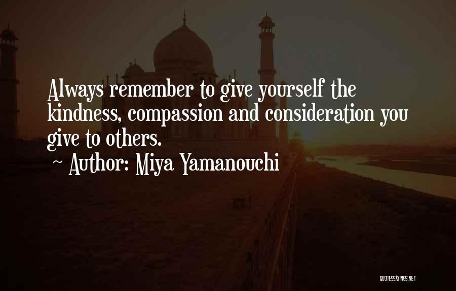 Love And Consideration Quotes By Miya Yamanouchi