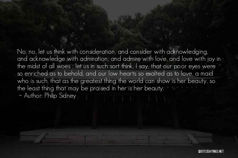 Love And Consideration Quotes By Philip Sidney