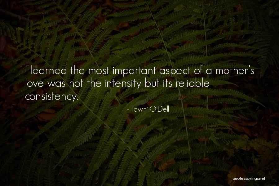 Love And Consistency Quotes By Tawni O'Dell Love And Consistency Quotes By Tawni O'Dell