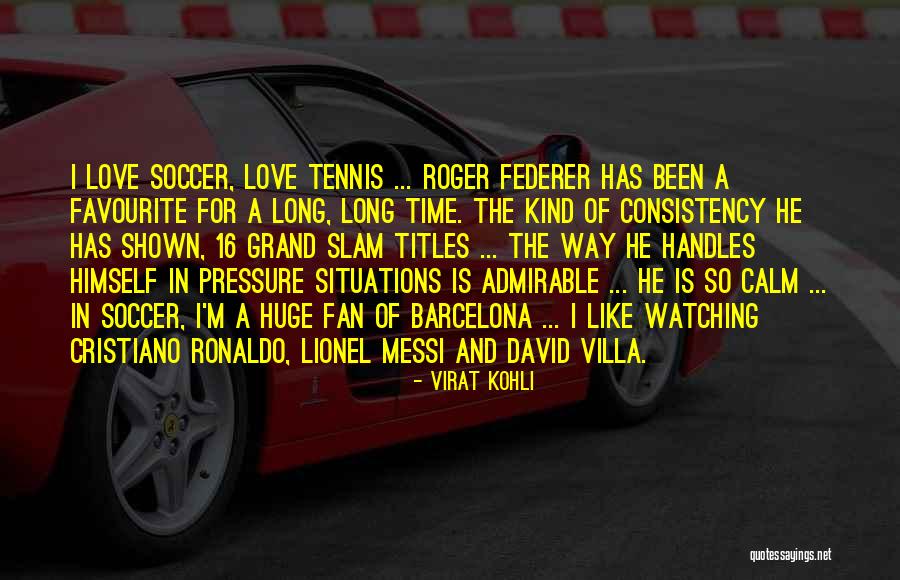 Love And Consistency Quotes By Virat Kohli Love And Consistency Quotes By Virat Kohli