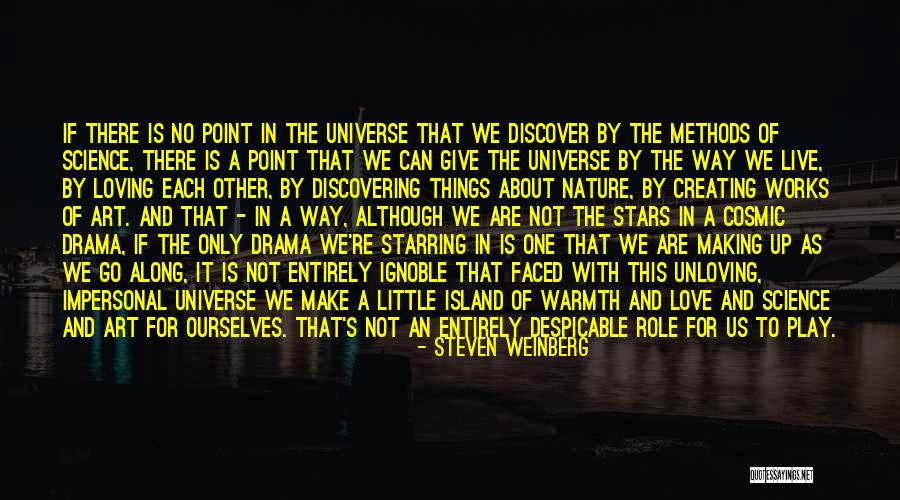 Love And Cosmos Quotes By Steven Weinberg Love And Cosmos Quotes By Steven Weinberg