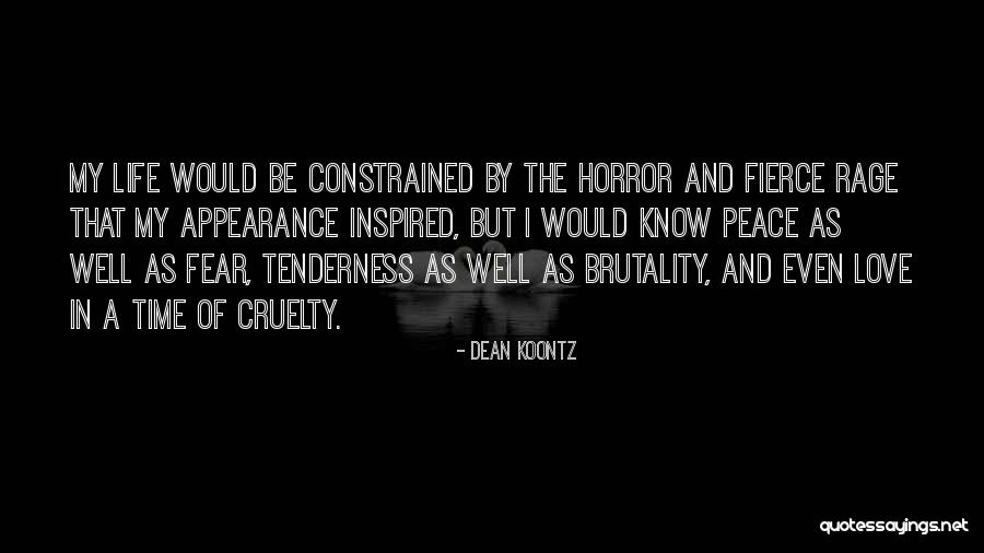 Love And Cruelty Quotes By Dean Koontz Love And Cruelty Quotes By Dean Koontz