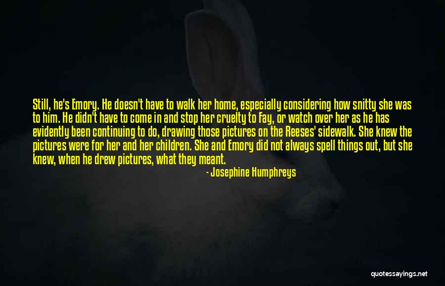 Love And Cruelty Quotes By Josephine Humphreys Love And Cruelty Quotes By Josephine Humphreys