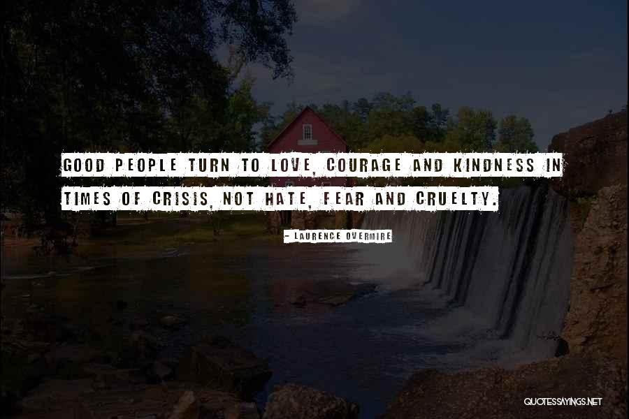 Love And Cruelty Quotes By Laurence Overmire Love And Cruelty Quotes By Laurence Overmire